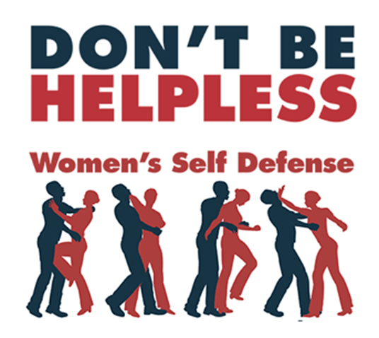 "Don't Be Helpless: Women's Self Defense. Bold text highlights empowerment, while silhouettes demonstrate key self-defense poses to encourage awareness and action."